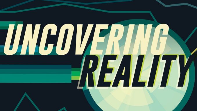 Uncovering Reality Uncovering Reality